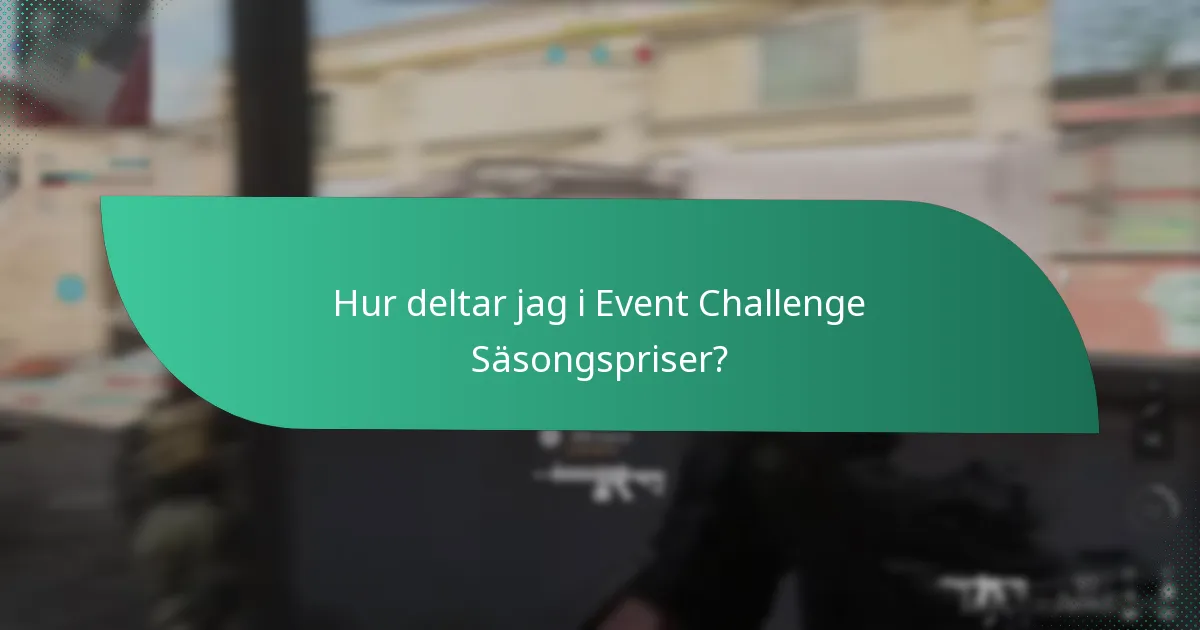 Hur deltar jag i Event Challenge Säsongspriser?