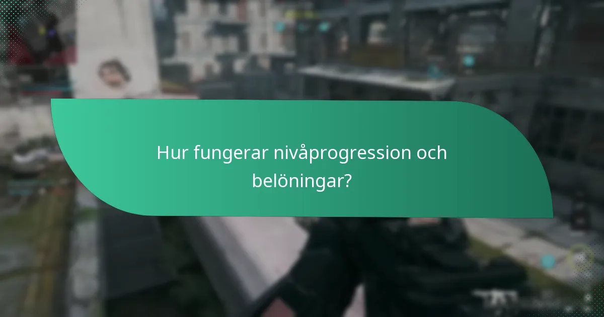 Hur fungerar nivåprogression och belöningar?