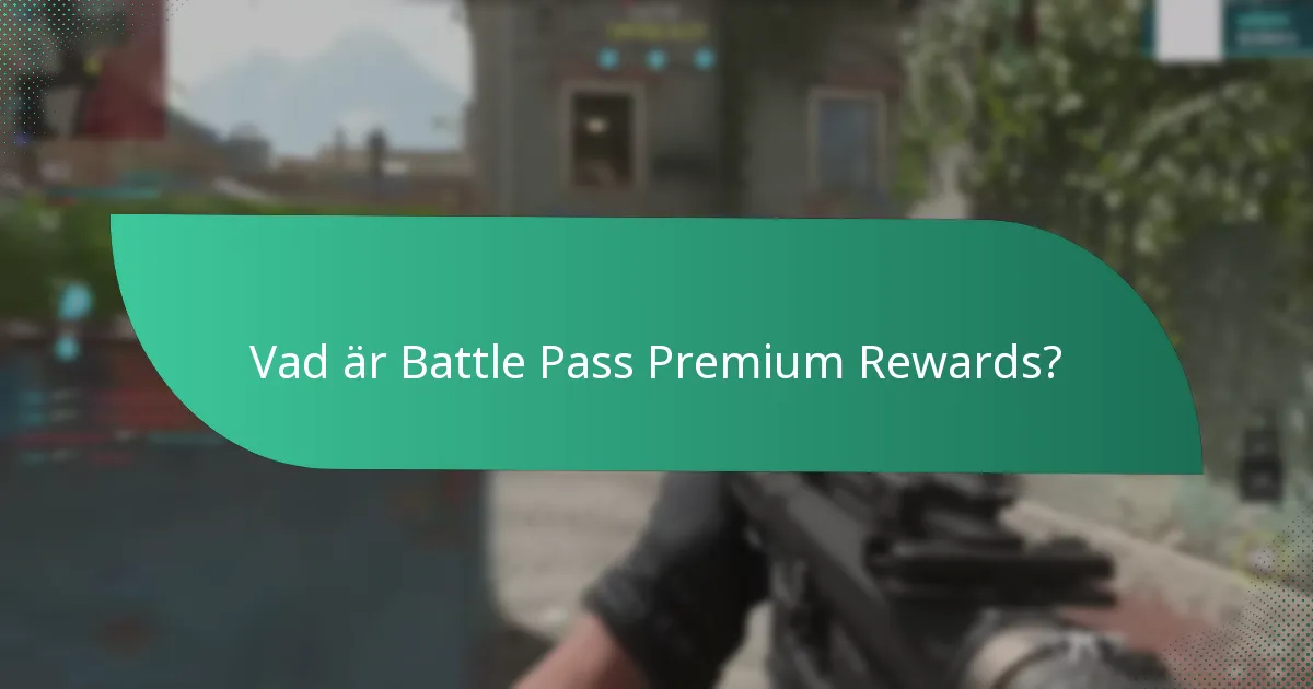Vad är fördelarna och nackdelarna med Battle Pass Premium Rewards?