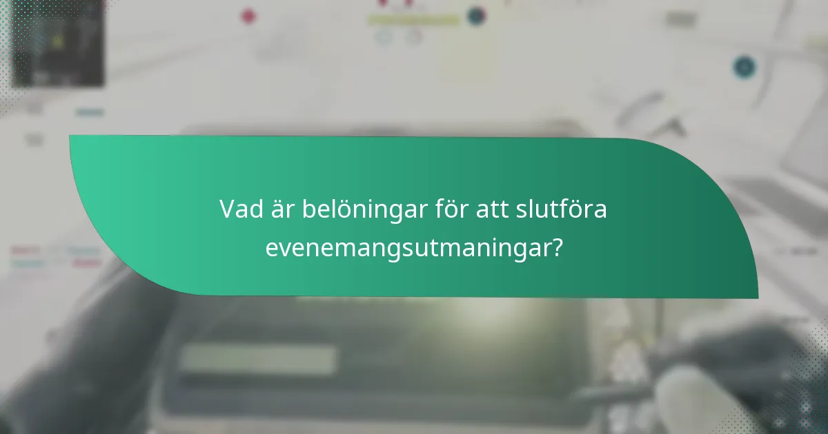 Vilka evenemang erbjuder de bästa belöningarna?