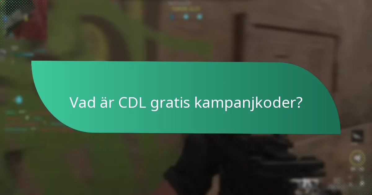 Vilka kostnadsfria artiklar kan nås med CDL gratis kampanjkoder?