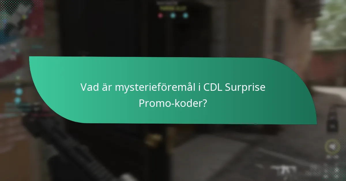 Vad är mysterieföremål i CDL Surprise Promo-koder?