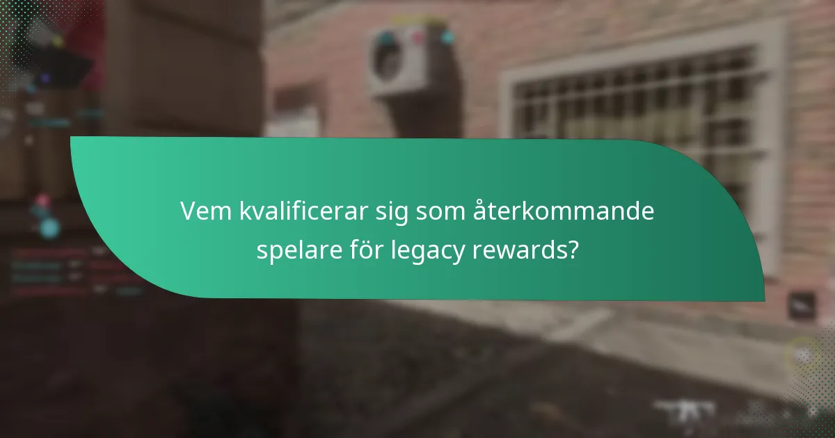Vilka är fördelarna med att återkomma för legacy rewards?